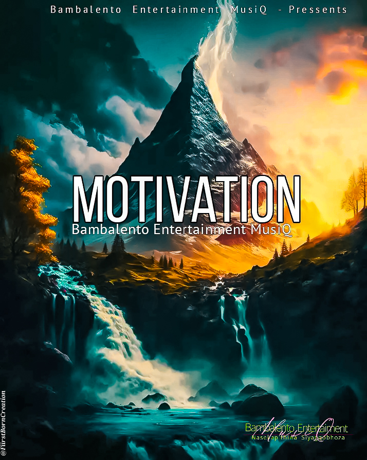 Motivation - Bambalento Entertainment MusiQ